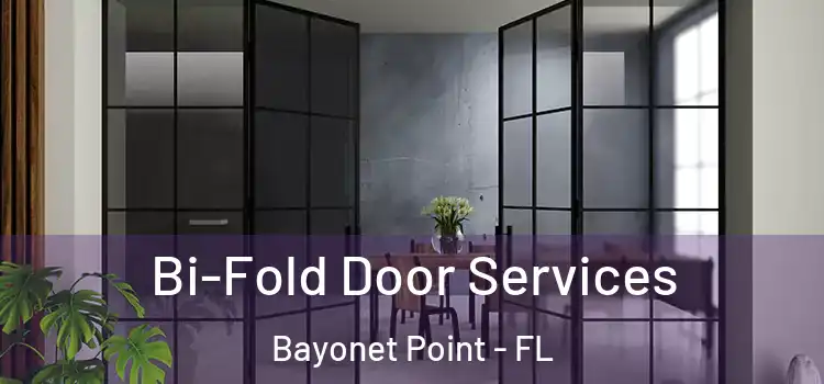 Bi-Fold Door Services Bayonet Point - FL