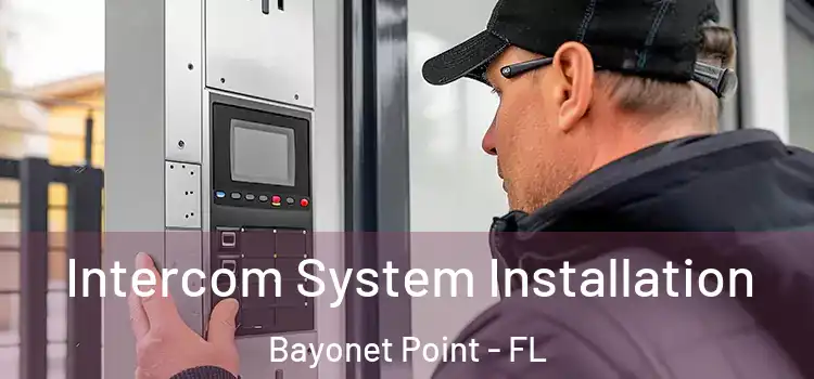 Intercom System Installation Bayonet Point - FL