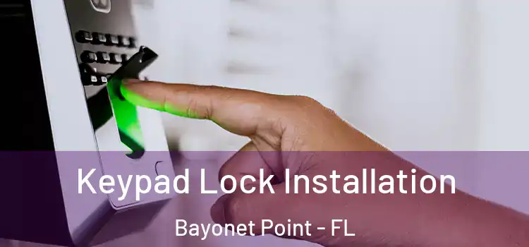 Keypad Lock Installation Bayonet Point - FL