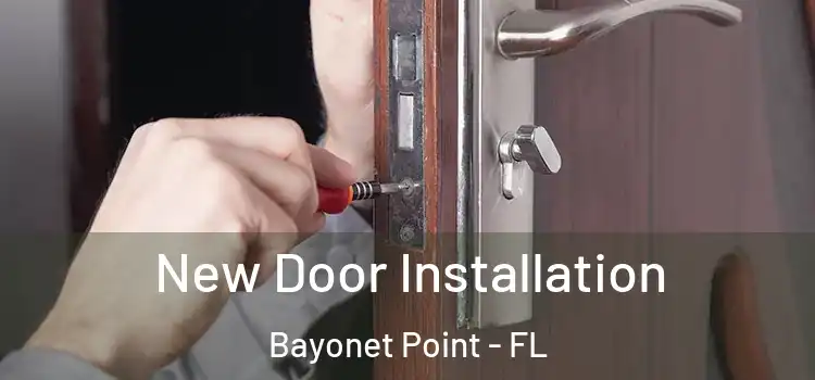 New Door Installation Bayonet Point - FL