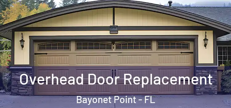  Overhead Door Replacement Bayonet Point - FL